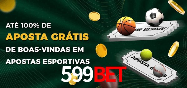 599BETbet Ate 100% de Aposta Gratis